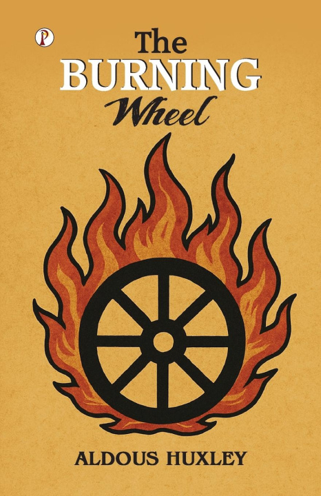 Knjiga The Burning Wheel Aldous Huxley