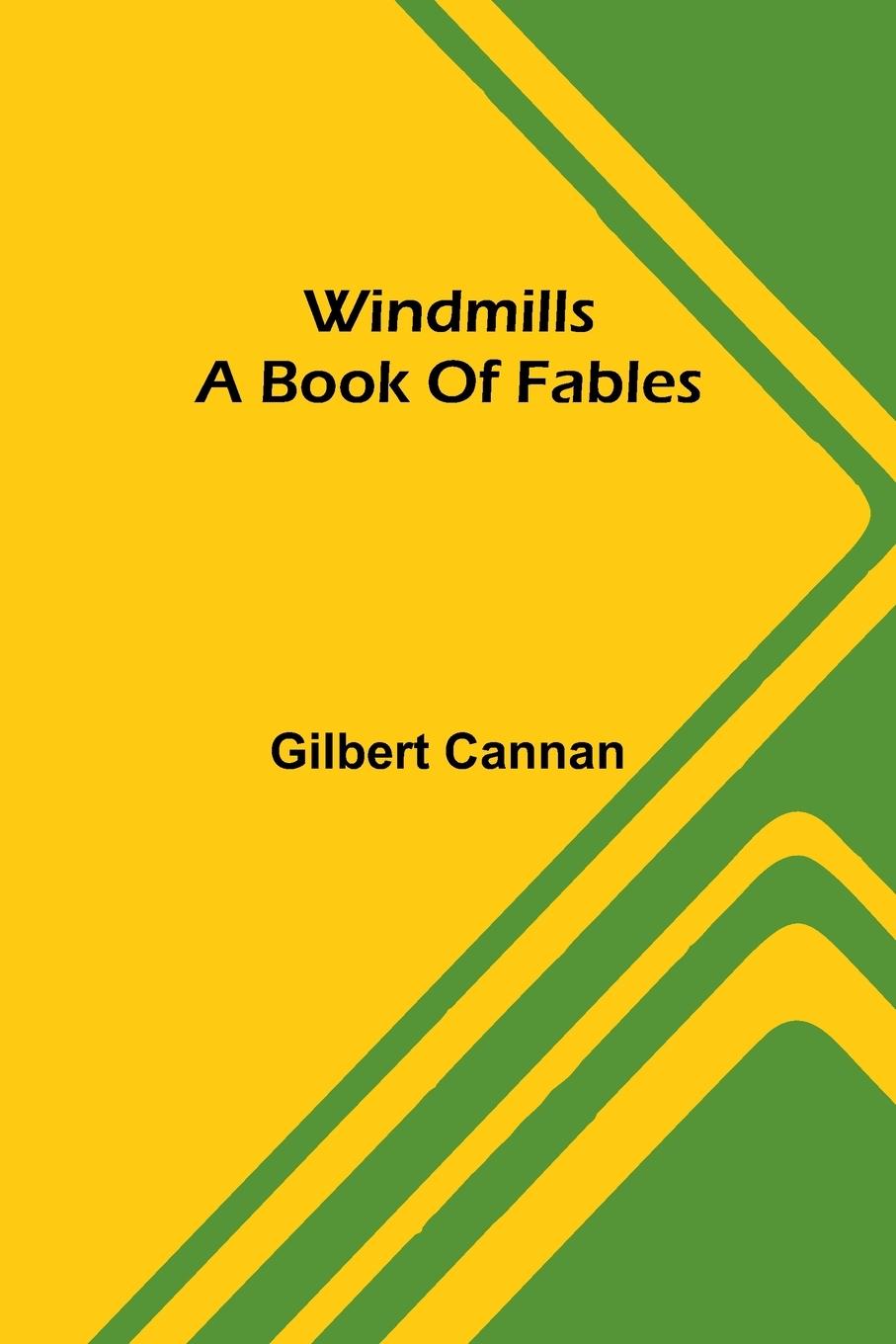 Kniha Windmills Gilbert Cannan