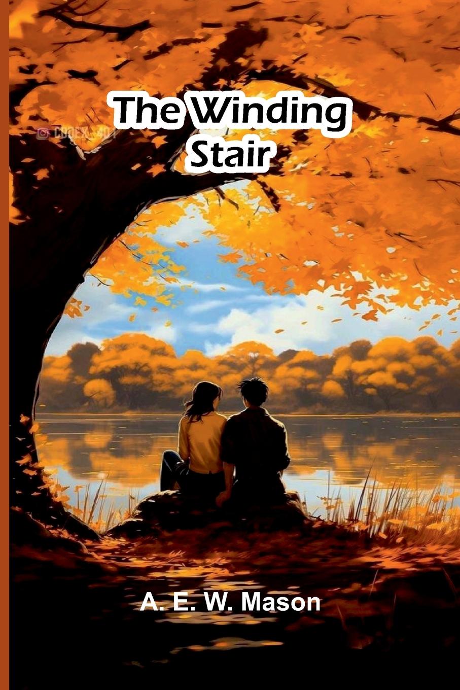 Книга The Winding Stair A. E. W. Mason