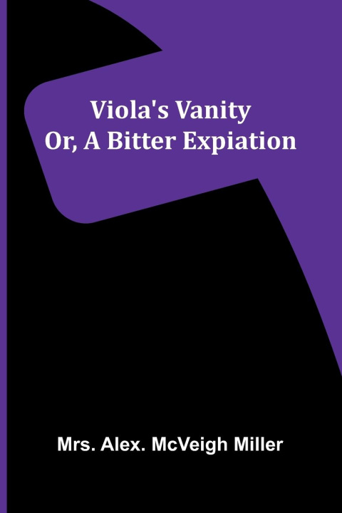 Kniha Viola's vanity Mrs. Alex. McVeigh Miller