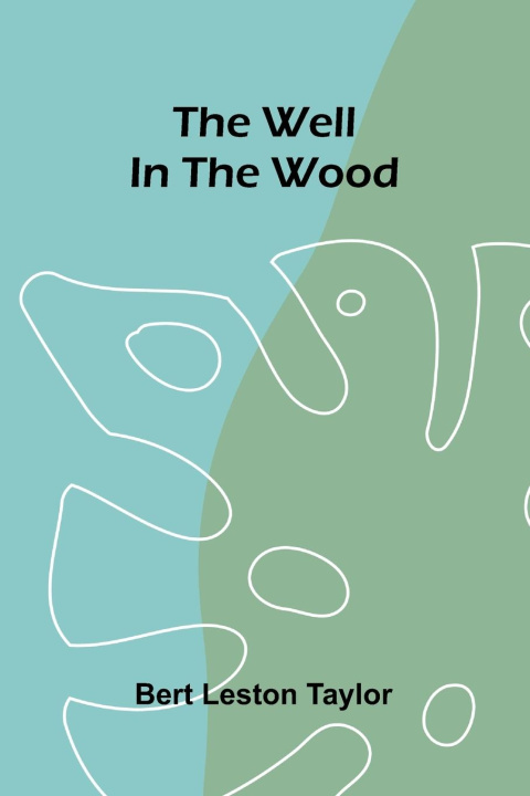 Kniha The well in the wood Bert Leston Taylor