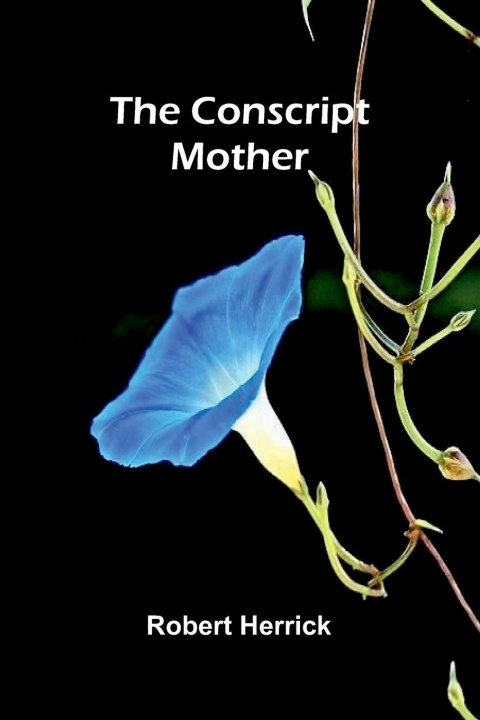 Kniha The Conscript Mother Robert Herrick