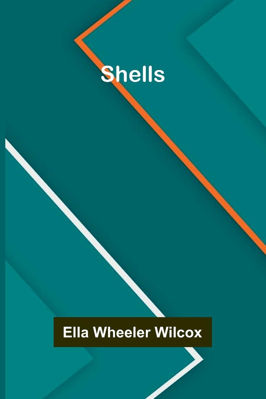 Kniha Shells Ella Wheeler Wilcox