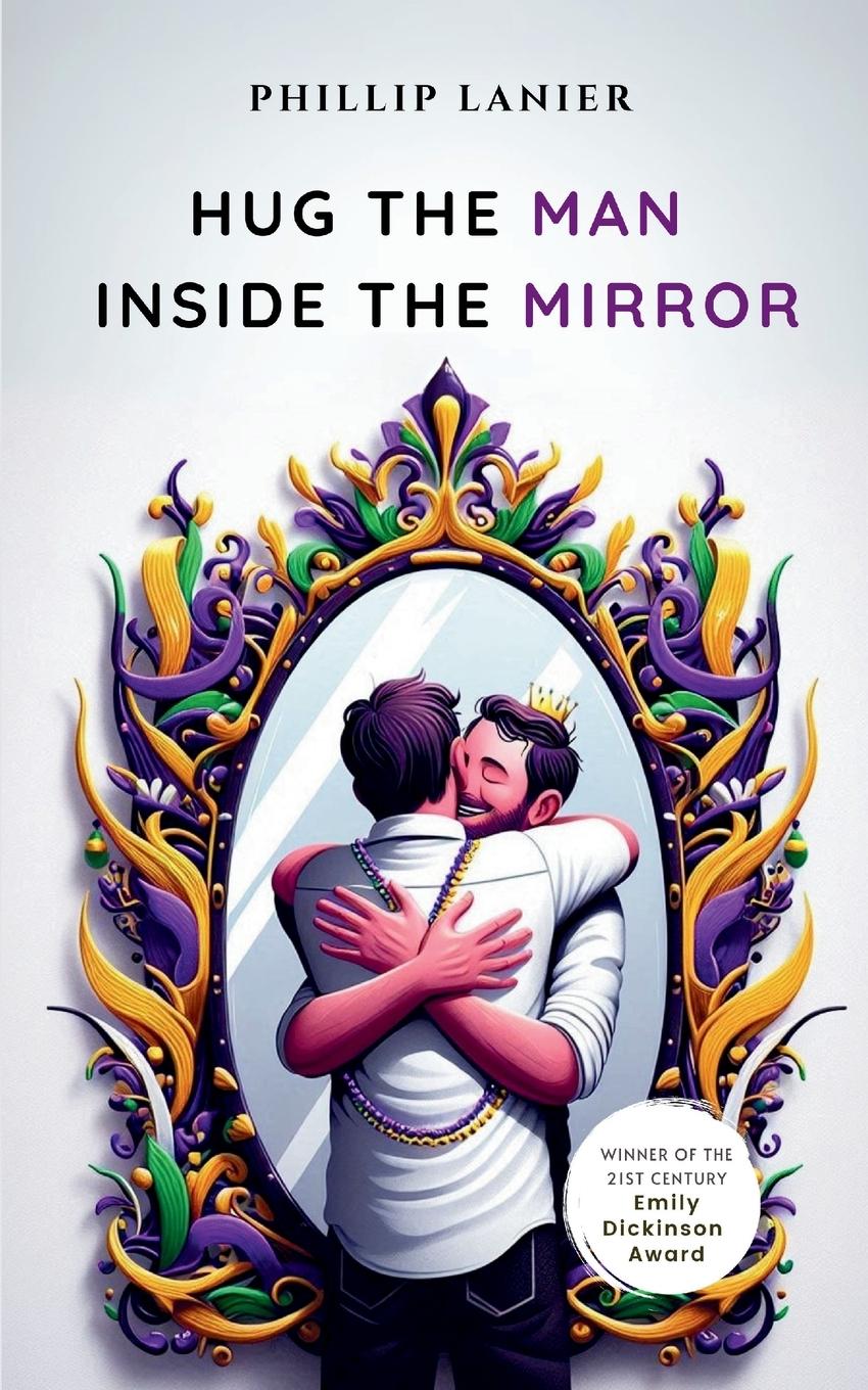 Книга Hug the Man Inside the Mirror Phillip Lanier