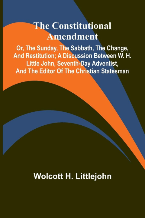 Kniha The Constitutional Amendment Wolcott H. Littlejohn