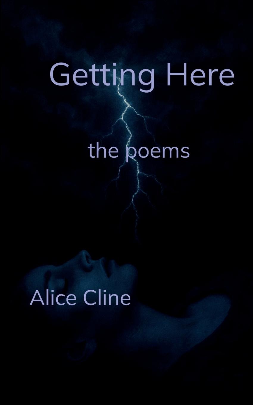 Kniha Getting Here Alice Cline