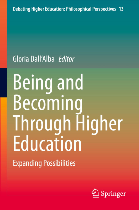 Книга Being and Becoming Through Higher Education Gloria Dall'Alba