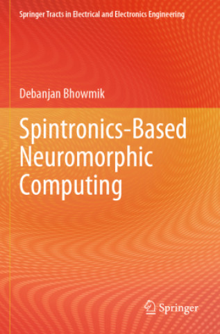 Buch Spintronics-Based Neuromorphic Computing Debanjan Bhowmik