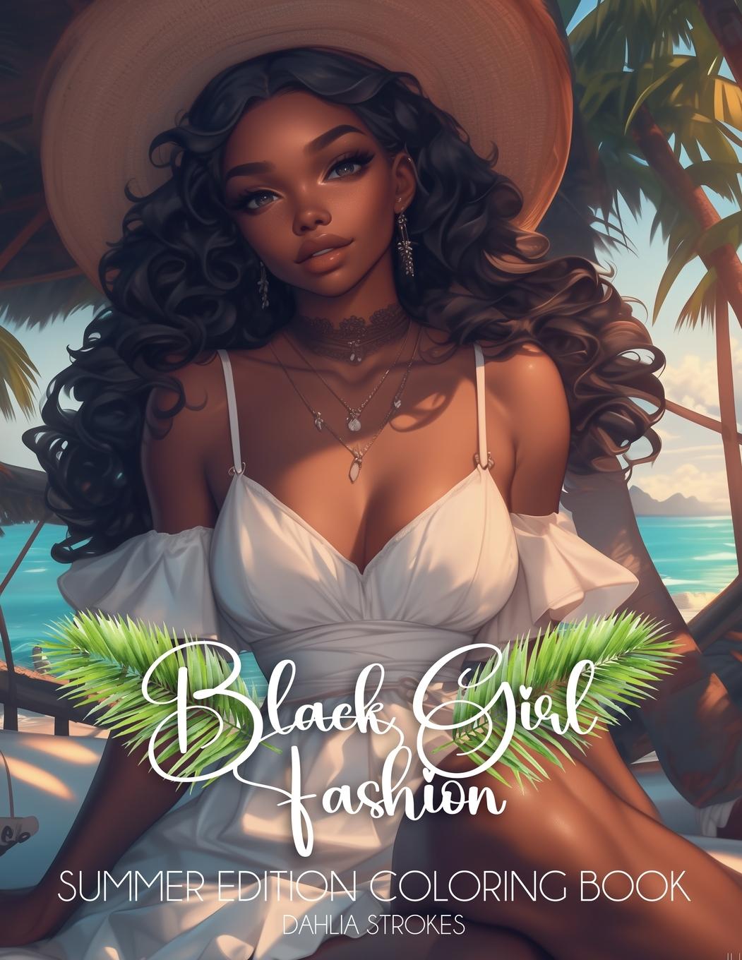 Kniha Black Girl Fashion Summer Edition Coloring Book Dahlia Strokes