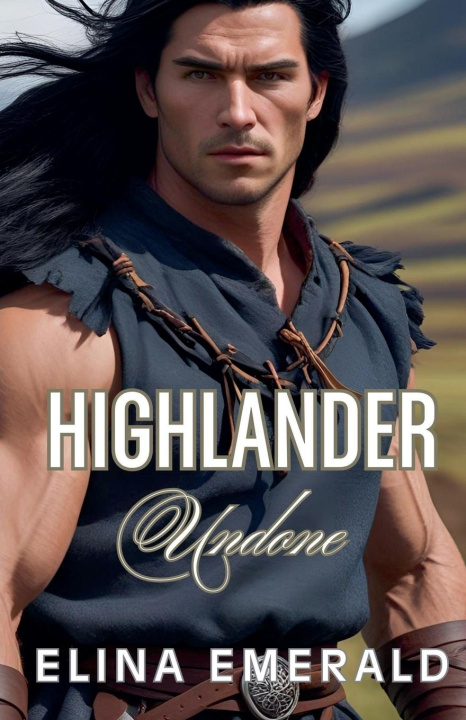 Kniha Highlander Undone Elina Emerald