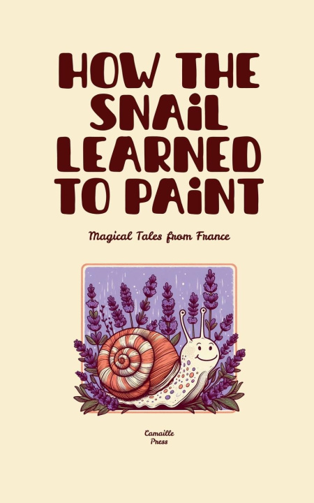 Книга How the Snail Learned to Paint 