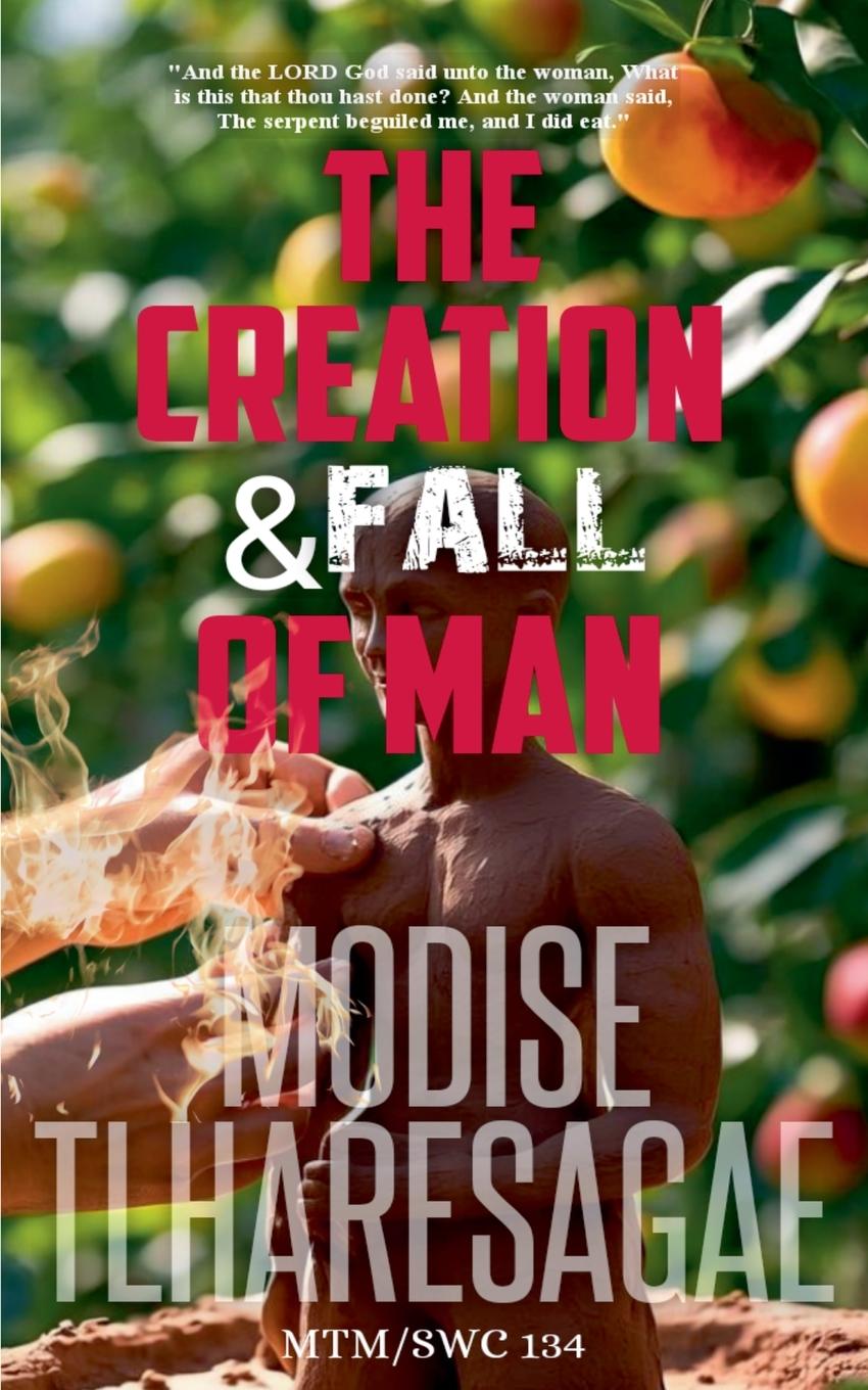 Kniha The Creation And Fall Of Man Modise Tlharesagae