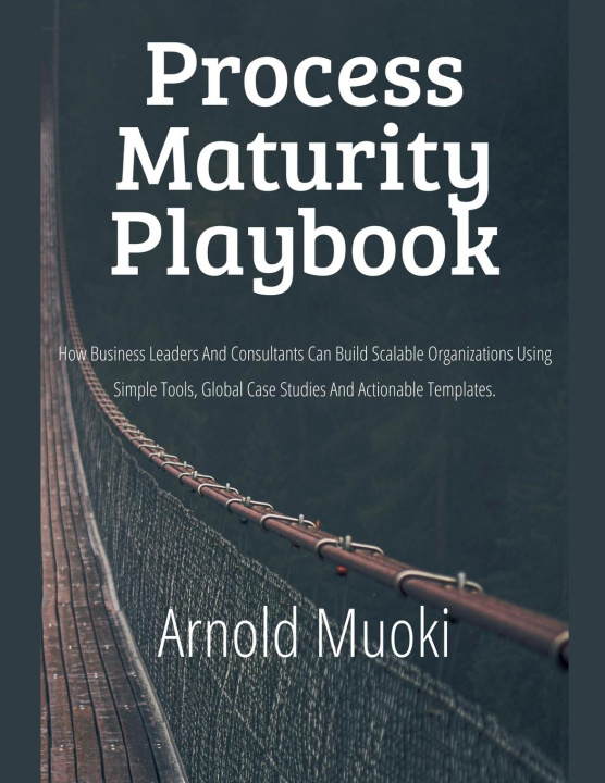 Kniha PROCESS MATURITY PLAYBOOK Arnold Muoki
