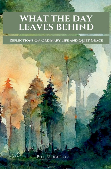 Книга What The Day Leaves Behind 