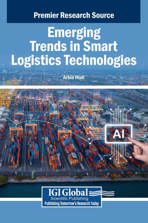Kniha Emerging Trends in Smart Logistics Technologies Arbia Hlali
