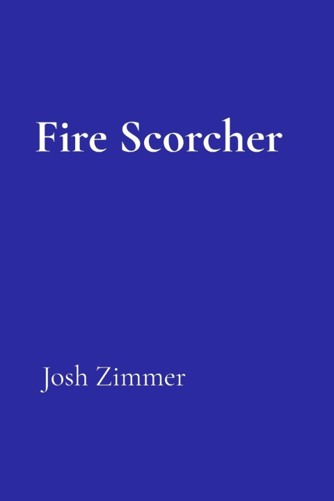 Kniha Fire Scorcher Josh Zimmer