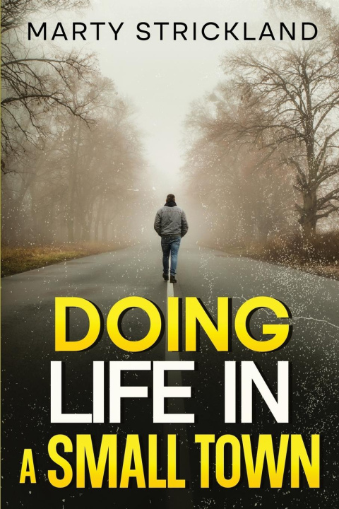 Книга Doing Life In A Small Town 