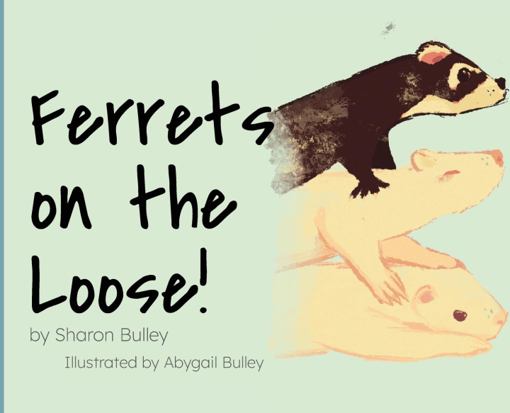 Kniha Ferrets on the Loose! Sharon Bulley