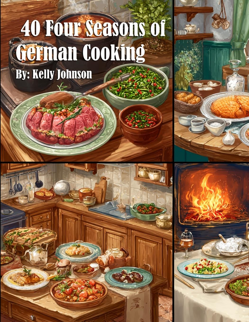 Kniha 40 Four Seasons of German Cooking 