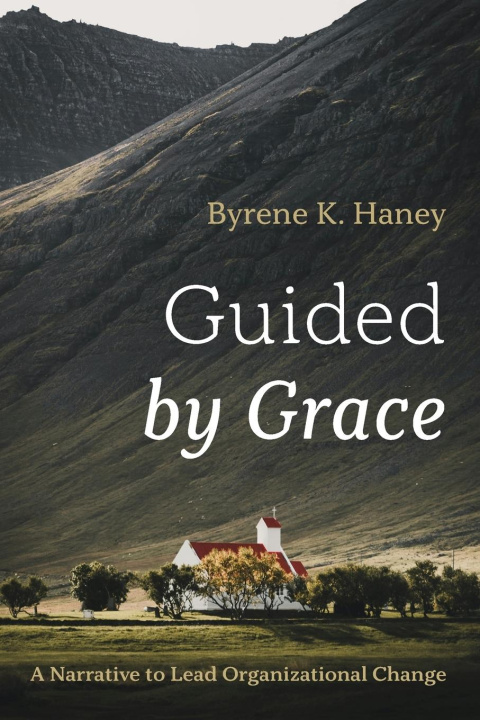 Kniha Guided by Grace Byrene K. Haney
