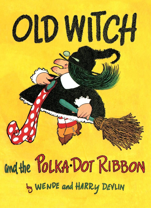 Kniha Old Witch and the Polka Dot Ribbon Wende and Harry Devlin