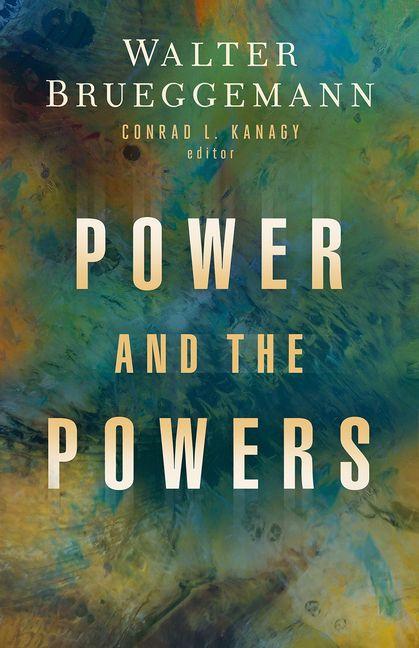 Książka Power and the Powers Conrad L Kanagy