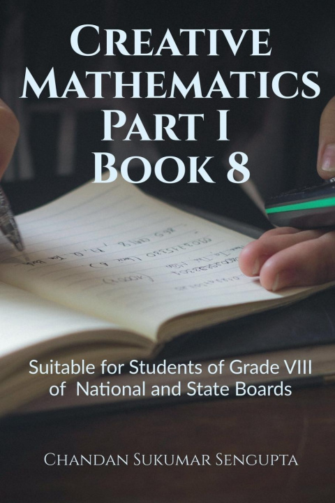 Kniha Creative Mathematics Part I Book 8 Chandan Sukumar Sengupta
