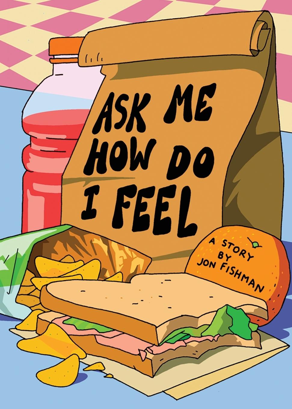 Kniha Ask Me How Do I Feel Jon Fishman