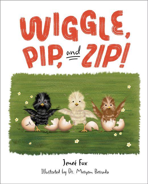 Kniha Wiggle, Pip, and Zip! 