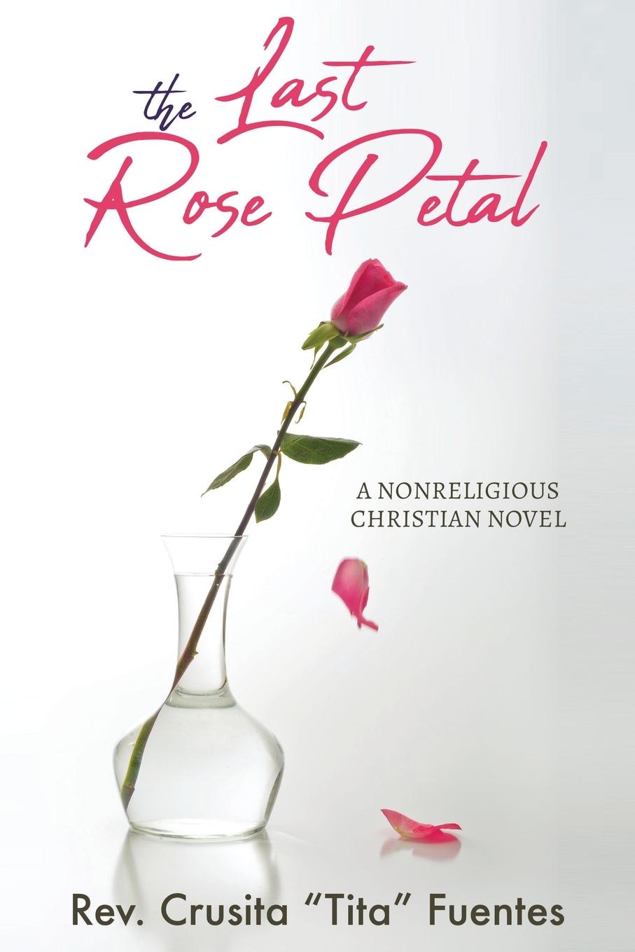 Книга The Last Rose Petal Rev. Crusita "Tita" Fuentes
