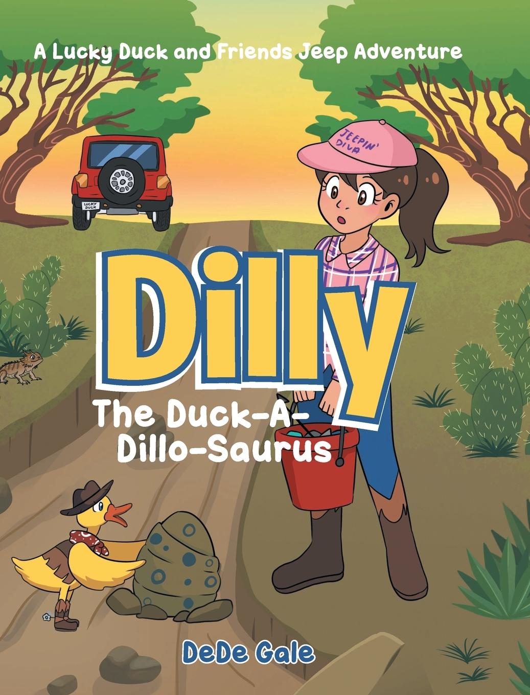 Kniha Dilly The Duck-A-Dillo-Saurus 