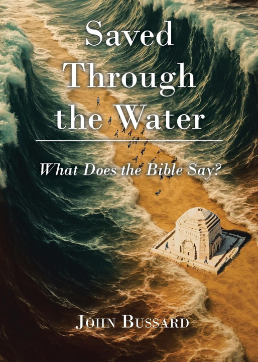 Kniha Saved Through the Water John Bussard