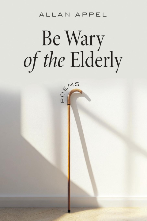 Knjiga Be Wary of the Elderly Allan Appel