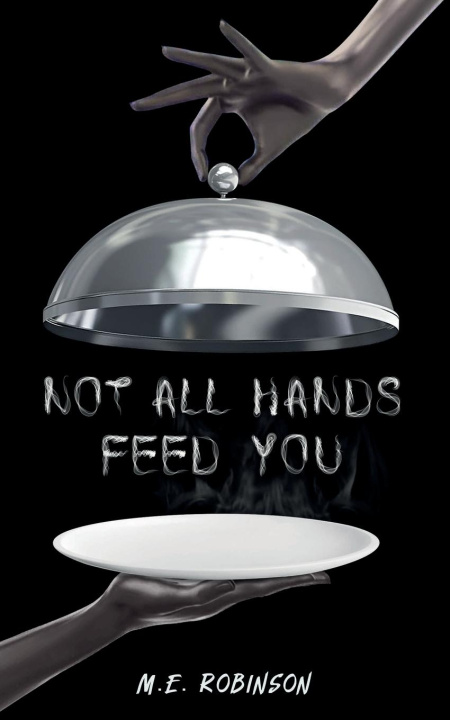 Kniha Not All Hands Feed You Stacey Robinson