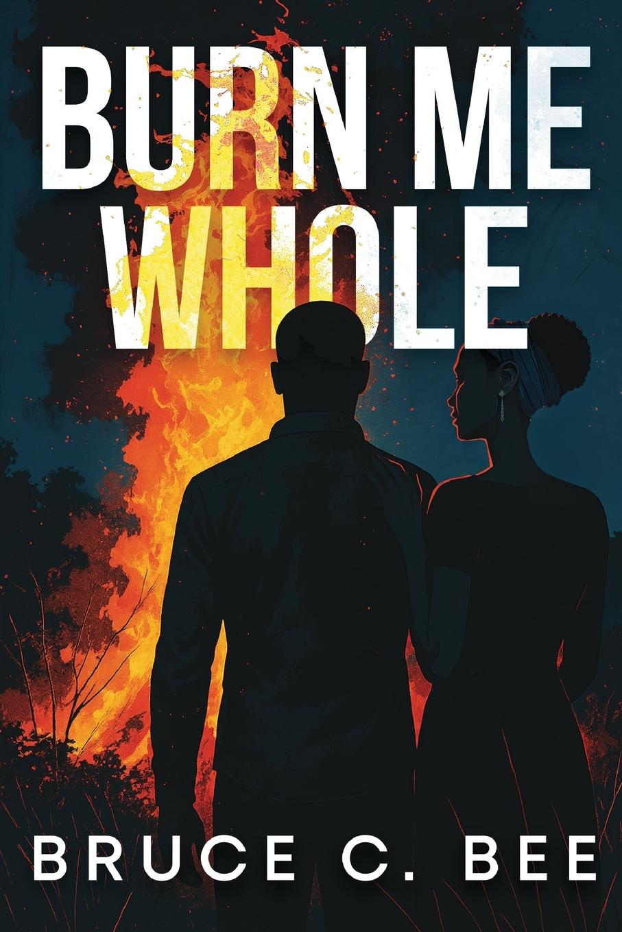 Kniha Burn Me Whole Bruce C Bee