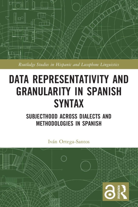 Kniha Data Representativity and Granularity in Spanish Syntax Ivan Ortega-Santos