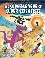 Super-League of Super Scientists and the Time-Travelling T. Rex