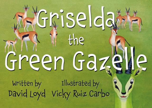 Βιβλίο Griselda the Green Gazelle David Loyd