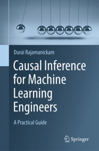 Kniha Causal Inference for Machine Learning Engineers Durai Rajamanickam
