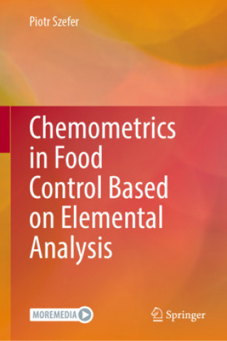 Książka Chemometrics in Food Control Based on Elemental Analysis Piotr Szefer