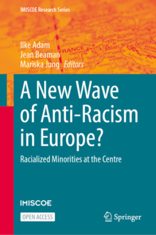 Kniha A New Wave of Anti-Racism in Europe? Ilke Adam
