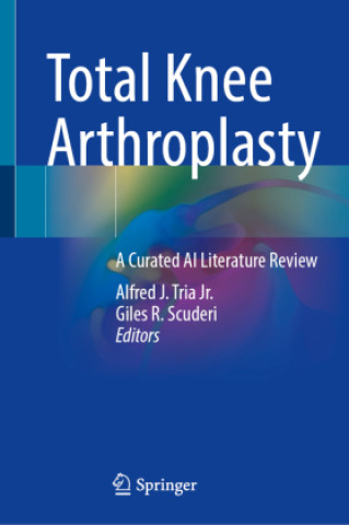 Libro Total Knee Arthroplasty Alfred J. Tria Jr.
