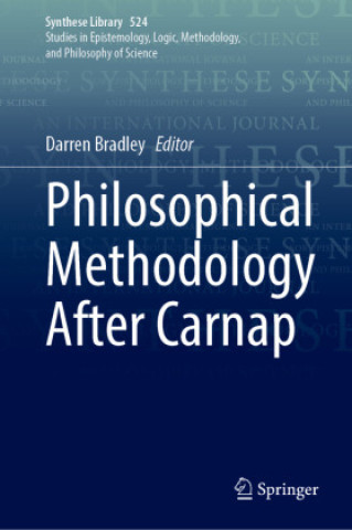 Kniha Philosophical Methodology After Carnap Darren Bradley