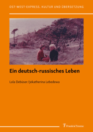 Βιβλίο Ein deutsch-russisches Leben Lola Debüser