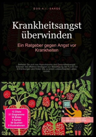 Kniha Krankheitsangst überwinden: Ein Ratgeber gegen Angst vor Krankheiten D. Eos A. I. Saage