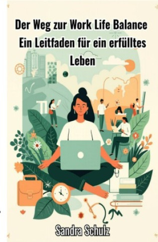 Kniha Der Weg zur Work Life Balance Sandra Schulz