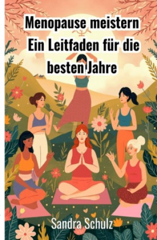 Knjiga Menopause meistern Sandra Schulz