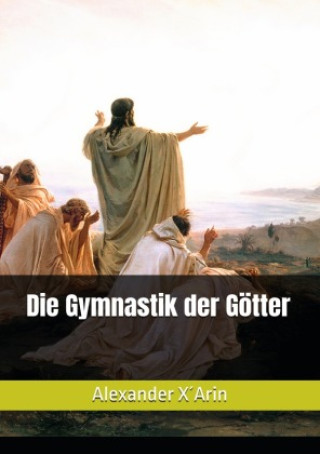 Kniha Die Gymnastik der Götter Alexander X´Arin
