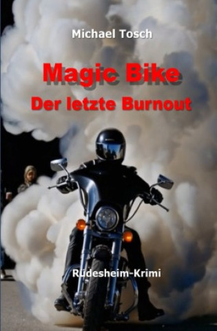 Libro Magic Bike - Der letzte Burnout Michael Tosch