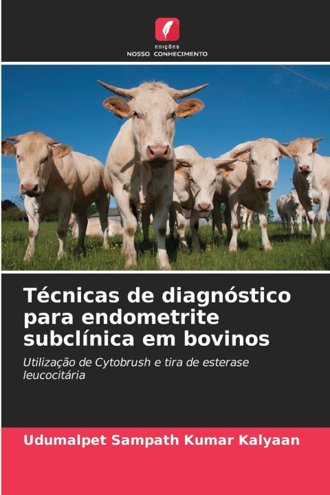 Libro Técnicas de diagnóstico para endometrite subclínica em bovinos Udumalpet Sampath Kumar Kalyaan